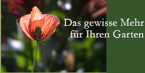 Das gewisse Mehr fr Ihren Garten