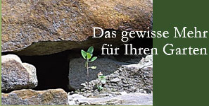 Das gewisse Mehr fr Ihren Garten